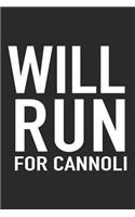 Will Run for Cannoli: A 6x9 Inch Matte Softcover Journal Notebook with 120 Blank Lined Pages and a Funny Gym Training Running Cover Slogan