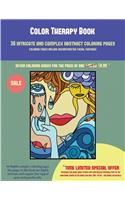 Color Therapy Book (36 intricate and complex abstract coloring pages): 36 intricate and complex abstract coloring pages: This book has 36 abstract coloring pages that can be used to color in, frame, and/or meditate over