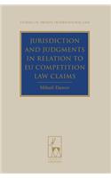 Jurisdiction and Judgments in Relation to EU Competition Law Claims