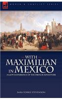 With Maximilian in Mexico