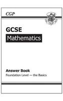 GCSE Maths Foundation Answers for Workbook - the Basics (A*-G Resits)