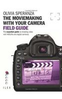 The Moviemaking with Your Camera Field Guide