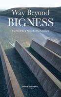 Way Beyond Bigness: The Need for a Watershed Architecture: The Need for a Watershed Architecture