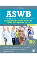 ASWB Exam Practice Questions: Review Questions for the ASWB Bachelors Exam