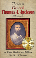 Life of General Thomas J. Jackson In Easy Words for the Young