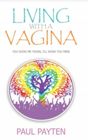 Living with a Vagina