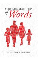 You Are Made Up of Words
