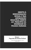 Direito À Redesignação Sexual E Sua Adequação Registral Frente Ao Princípio Da Dignidade Da Pessoa Humana