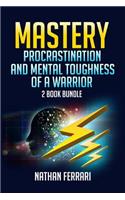 Mastery: Procrastination and Mental toughness of a warrior- 2 book bundle