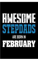 Awesome Stepdads Are Born In February: Cool Stepfather Birthday Gift Notebook