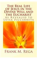 The Real Life of Jesus in the Divine Will and the Eucharist