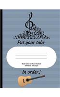 Put Your Tabs in Order: Guitar Tabs Blank Sheets for Music Diary and Songwriting