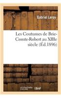 Les Coutumes de Brie-Comte-Robert Au Xiiie Siècle