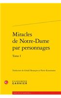 Miracles de Notre-Dame Par Personnages, Tome I