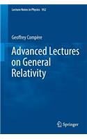 Advanced Lectures on General Relativity