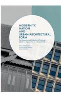 Modernity, Nation and Urban-Architectural Form
