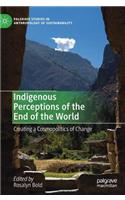 Indigenous Perceptions of the End of the World
