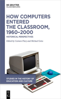 How Computers Entered the Classroom, 1960-2000