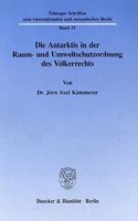 Die Antarktis in Der Raum- Und Umweltschutzordnung Des Volkerrechts