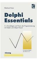 Delphi Essentials: 5 × Grundlagen Und PRAXIS Der Programmierung Mit Delphi Und Object Pascal