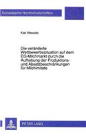 Die Veraenderte Wettbewerbssituation Auf Dem Eg-Milchmarkt Durch Die Aufhebung Der Produktions- Und Absatzbeschraenkungen Fuer Milchimitate