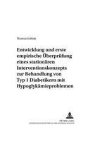 Entwicklung Und Erste Empirische Ueberpruefung Eines Stationaeren Interventionskonzepts Zur Behandlung Von Typ 1 Diabetikern Mit Hypoglykaemieproblemen