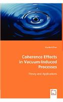 Coherence Effects in Vacuum-Induced Processes