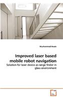 Improved laser based mobile robot navigation