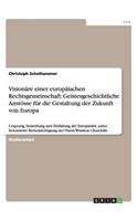 Visionäre einer europäischen Rechtsgemeinschaft