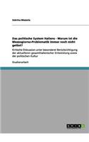 politische System Italiens - Warum ist die Mezzogiorno-Problematik immer noch nicht gelöst?: Kritische Diskussion unter besonderer Berücksichtigung der aktuelleren gesamtitalienischer Entwicklung sowie der politischen Kultur