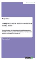 Bewegtes Lernen im Mathematikunterricht einer 3. Klasse: Die SuS erweitern und festigen ihre Einmaleinskenntnisse in der Turnhalle unter Nutzung und Erweiterung ihrer Bewegungspotentiale und unter Einbezug