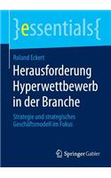 Herausforderung Hyperwettbewerb in Der Branche