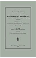 Die bessere Ausnutzung der Gewässer und der Wasserkräfte