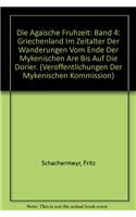 Die Agaische Fruhzeit: Griechenland Im Zeitalter Der Wanderungen