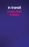 Josep Lluís Mateo: In Transit