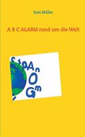 A B C ALARM rund um die Welt