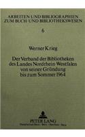 Der Verband Der Bibliotheken Des Landes Nordrhein-Westfalen Von Seiner Gruendung Bis Zum Sommer 1964