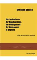 Die Landnahmen der Angelsachen, der Wikinger und der Normannen in England