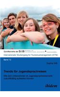 Trends für Jugendsprachreisen. Wie sich Unternehmen im Jugendsprachreisemarkt zukunftsfähig aufstellen können