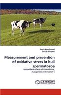 Measurement and Prevention of Oxidative Stress in Bull Spermatozoa