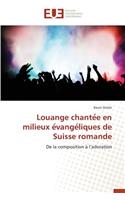 Louange Chante E En Milieux E Vange Liques de Suisse Romande