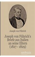 Joseph Von F Hrich's Briefe Aus Italien an Seine Eltern (1827 - 1829)