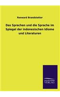 Das Sprechen und die Sprache im Spiegel der indonesischen Idiome und Literaturen: (German)