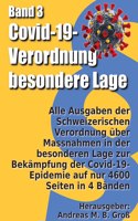 Band 3: Alle Ausgaben der Schweizerischen Verordnung über Massnahmen in der besonderen Lage zur Bekämpfung der Covid-19-Epidemie auf nur 4600 Seiten in 4 Bä