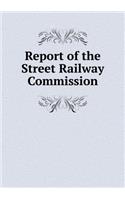 Report of the Street Railway Commission