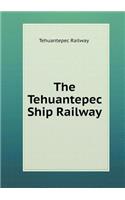 The Tehuantepec Ship Railway