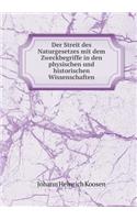 Der Streit Des Naturgesetzes Mit Dem Zweckbegriffe in Den Physischen Und Historischen Wissenschaften