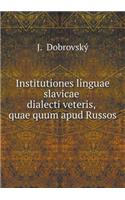 Josephi Dobrowsky: Institutiones linguae slavicae dialecti veteris, quae quum apud Russos