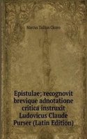 Epistulae; recognovit brevique adnotatione critica instruxit Ludovicus Claude Purser (Latin Edition)