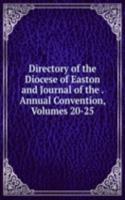 Directory of the Diocese of Easton and Journal of the . Annual Convention, Volumes 20-25